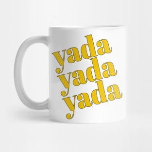 Yada, Yada, Yada Mug